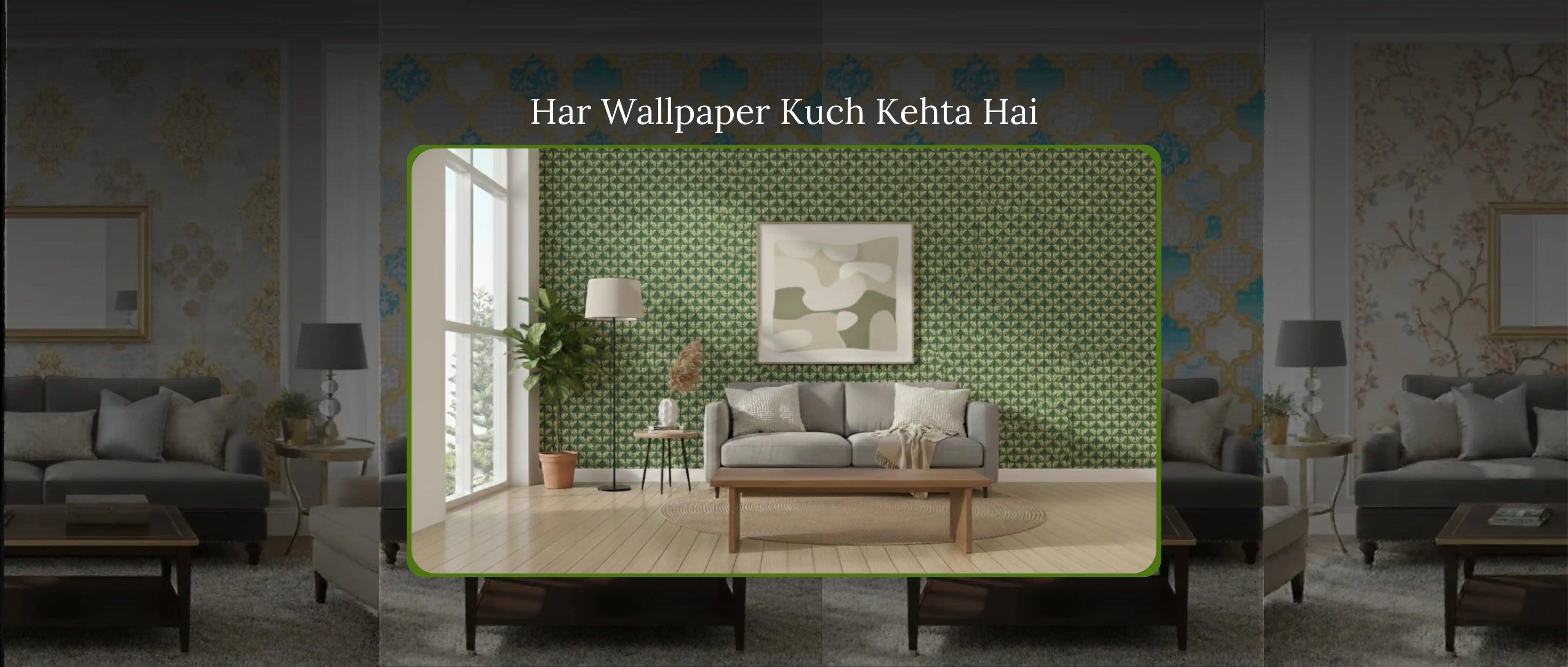Living room with green wallpaper and gray sofa, featuring text 'Har Wallpaper Kuch Kehta Hai'.